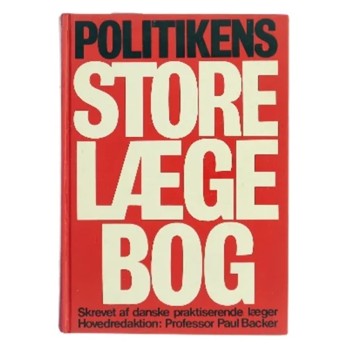 Politikens store lægebog af Professor Paul Backer (hovedredaktør), danske praktiserende læger (Bog)