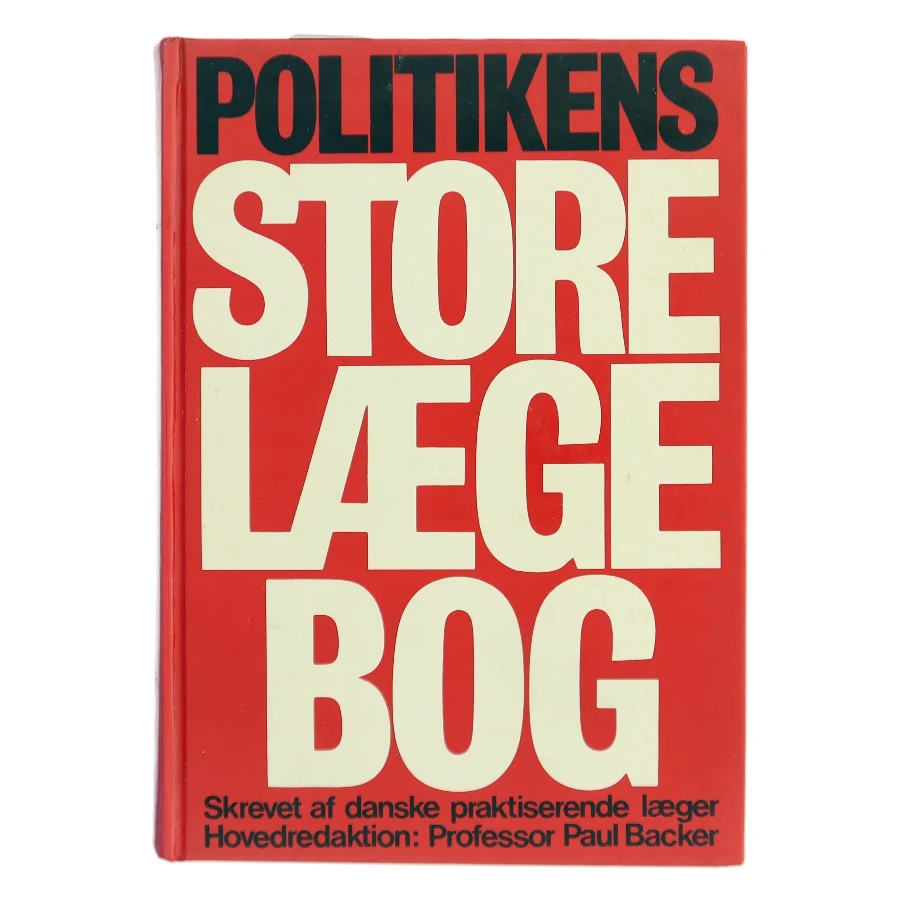 Politikens store lægebog af Professor Paul Backer (hovedredaktør), danske praktiserende læger (Bog)