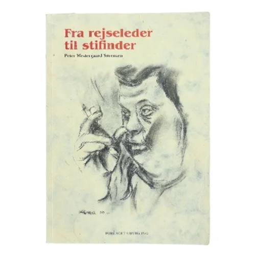 Fra rejseleder til stifinder af Peter Westergaard Sørensen (Bog)