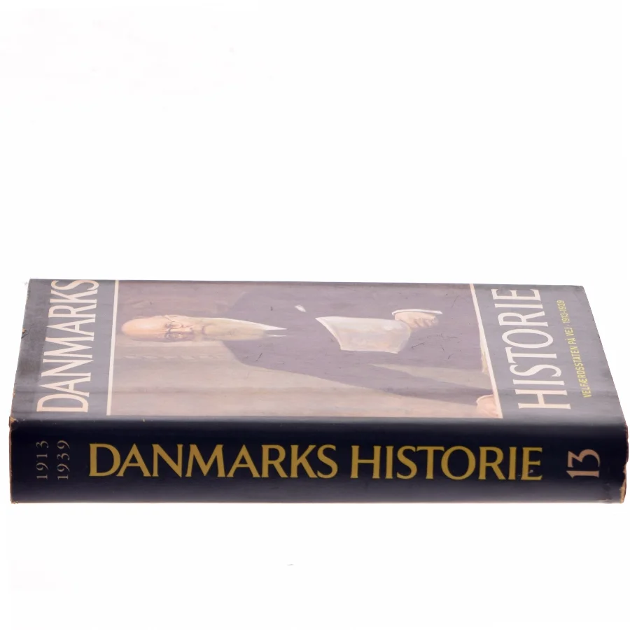 Danmarks historie 13: Velfærdsstaten på vej 1913-1939 af Erik Rasmussen (Bog)