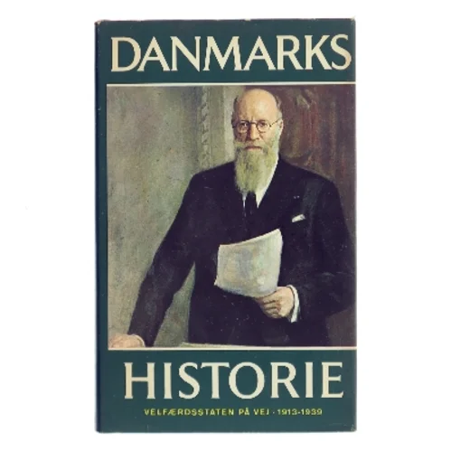 Danmarks historie 13: Velfærdsstaten på vej 1913-1939 af Erik Rasmussen (Bog)