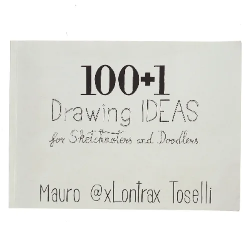 100+1 Drawing IDEAS for Sketchnoters and Doodlers af Mauro Toselli (Bog)