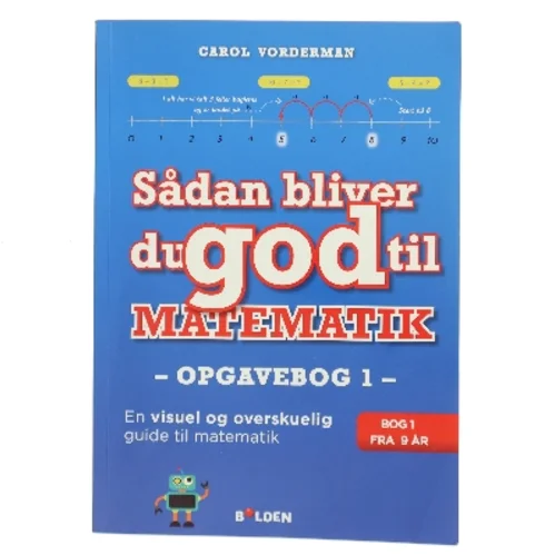 Sådan bliver du god til matematik : opgavebog 1 af Carol Vorderman (Bog)