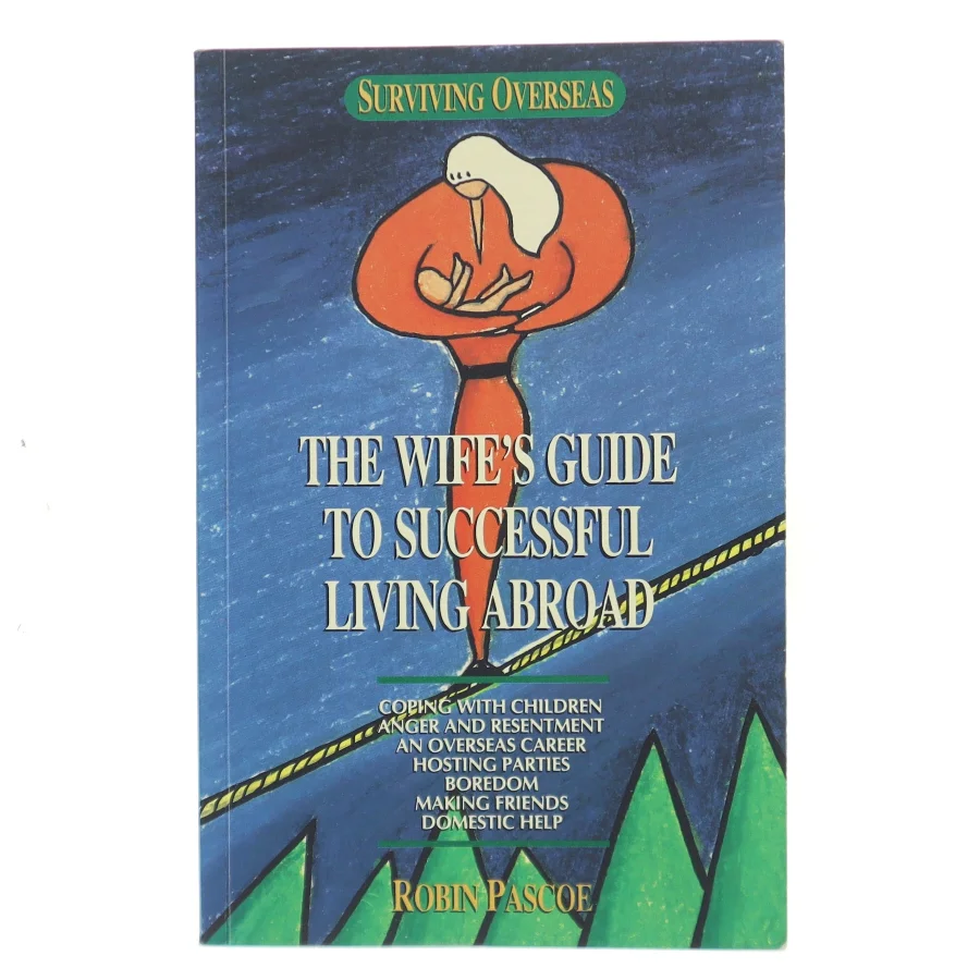 Surviving Overseas – The Wife’s Guide to Successful Living Abroad af Robin Pascoe (Bog)