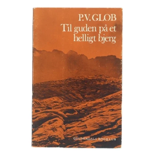 Til guden på et helligt bjerg af P.V. Glob (Bog)