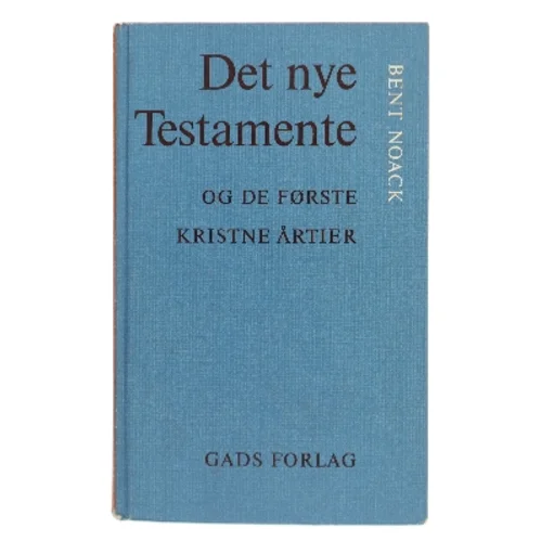 Det nye Testamente og de første kristne årtier af Bent Noack (Bog)