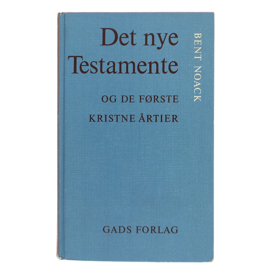 Det nye Testamente og de første kristne årtier af Bent Noack (Bog)