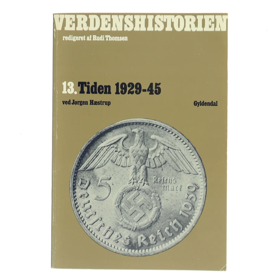 Verdenshistorien. 13. Tiden 1929-45 af Jørgen Hæstrup (Bog)