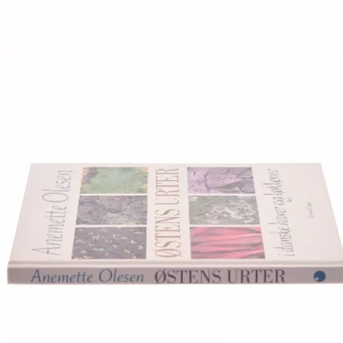Østens urter i danske haver og køkkener af Anemette Olesen (f. 1952) (Bog)