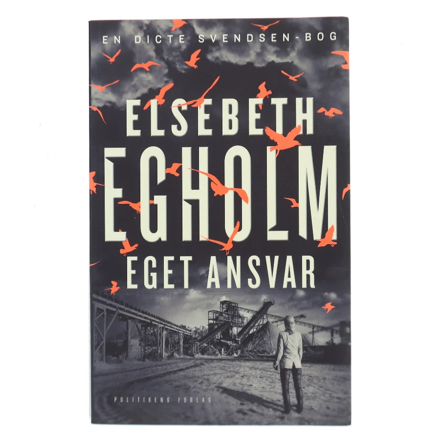 Eget ansvar af Elsebeth Egholm (Bog)