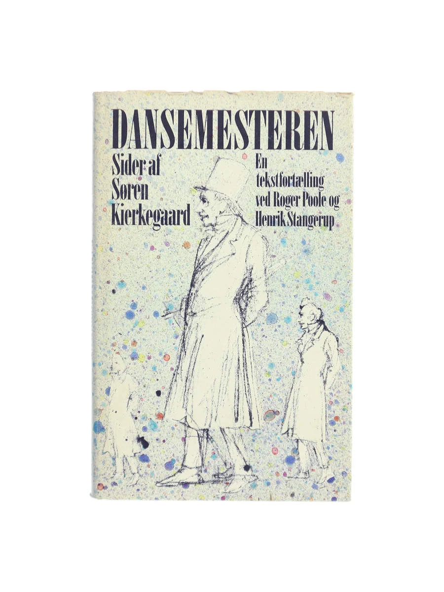 Forsiden af Dansemesteren – sider af Søren Kierkegaard. En tekstfortælling ved Roger Poole og Henrik Stangerup af Roger Poole,Henrik Stangerup