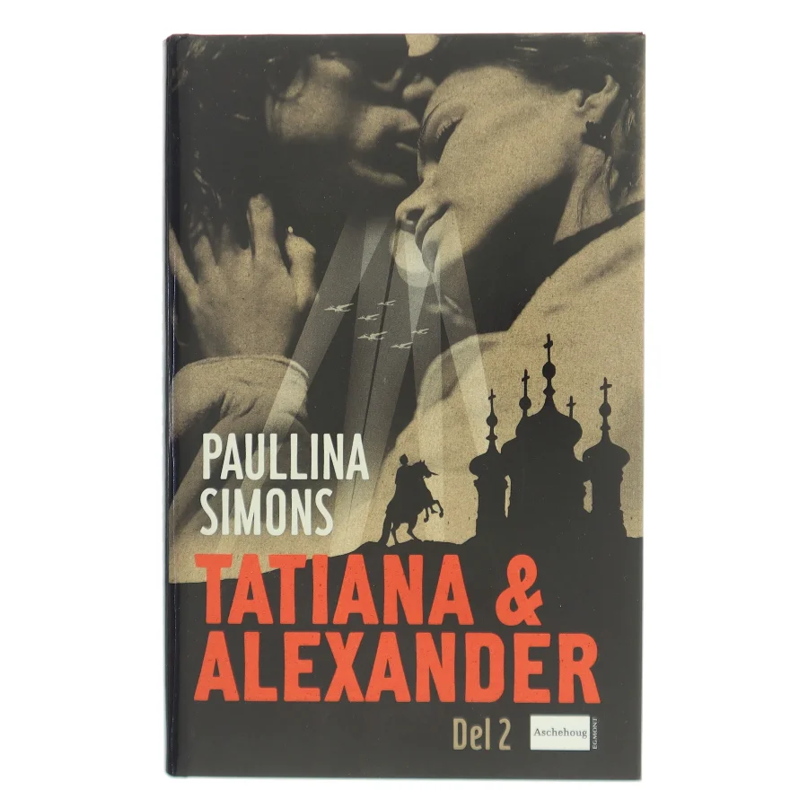 Tatiana & Alexander. Del 2 af Paullina Simons (Bog)