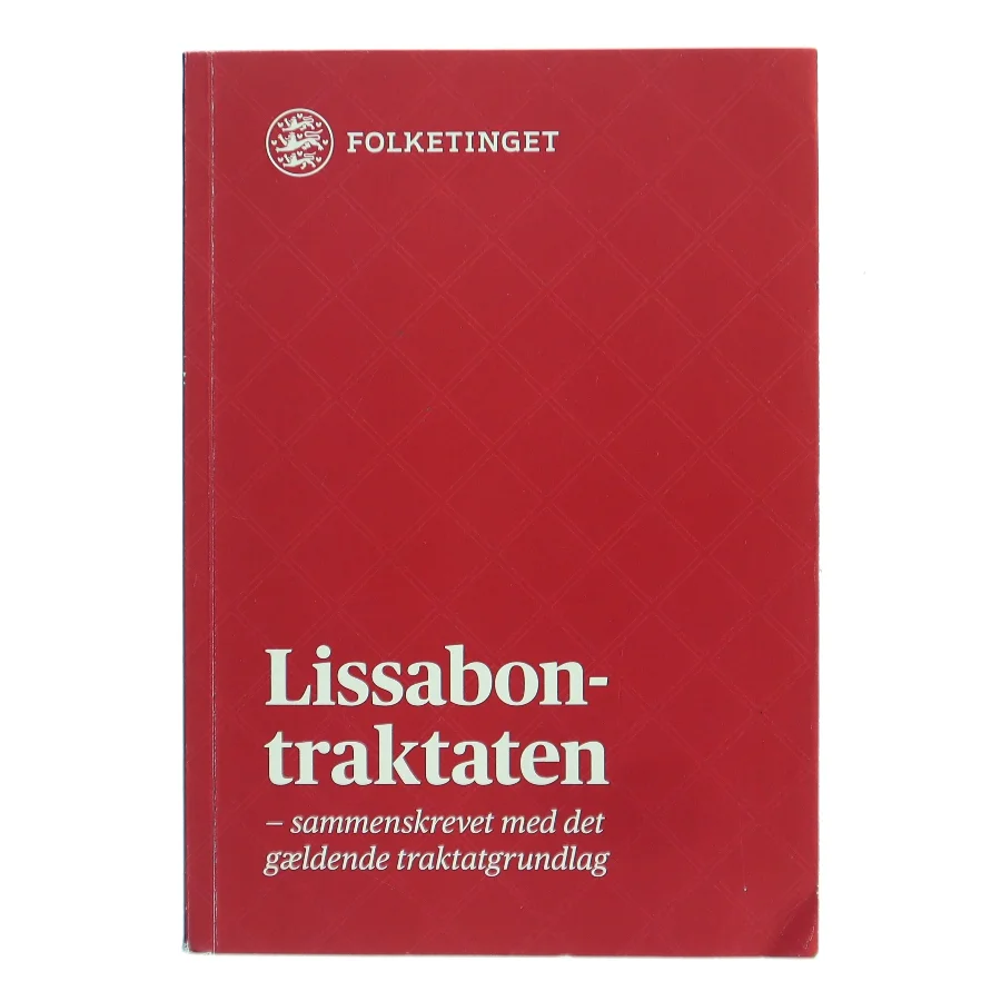 Lissabontraktaten : sammenskrevet med det gældende traktatgrundlag af Folketinget (Bog)