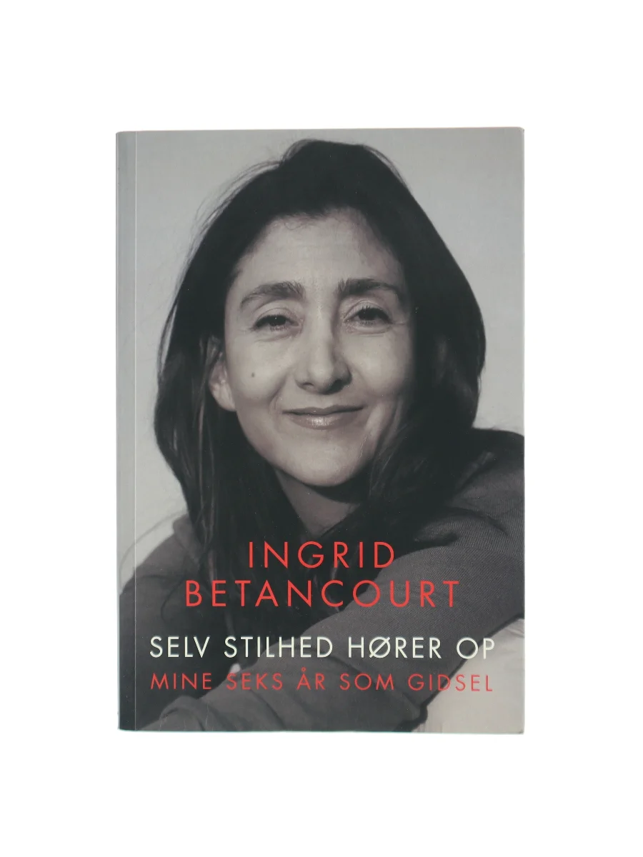Forsiden af Selv stilhed hører op af Ingrid Betancourt