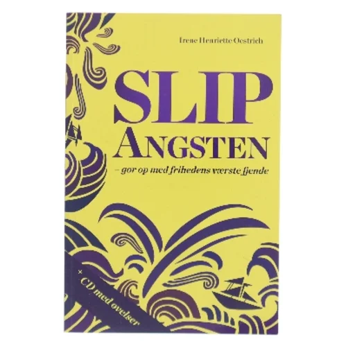 Slip angsten af Irene Henriette Oestrich (Bog)