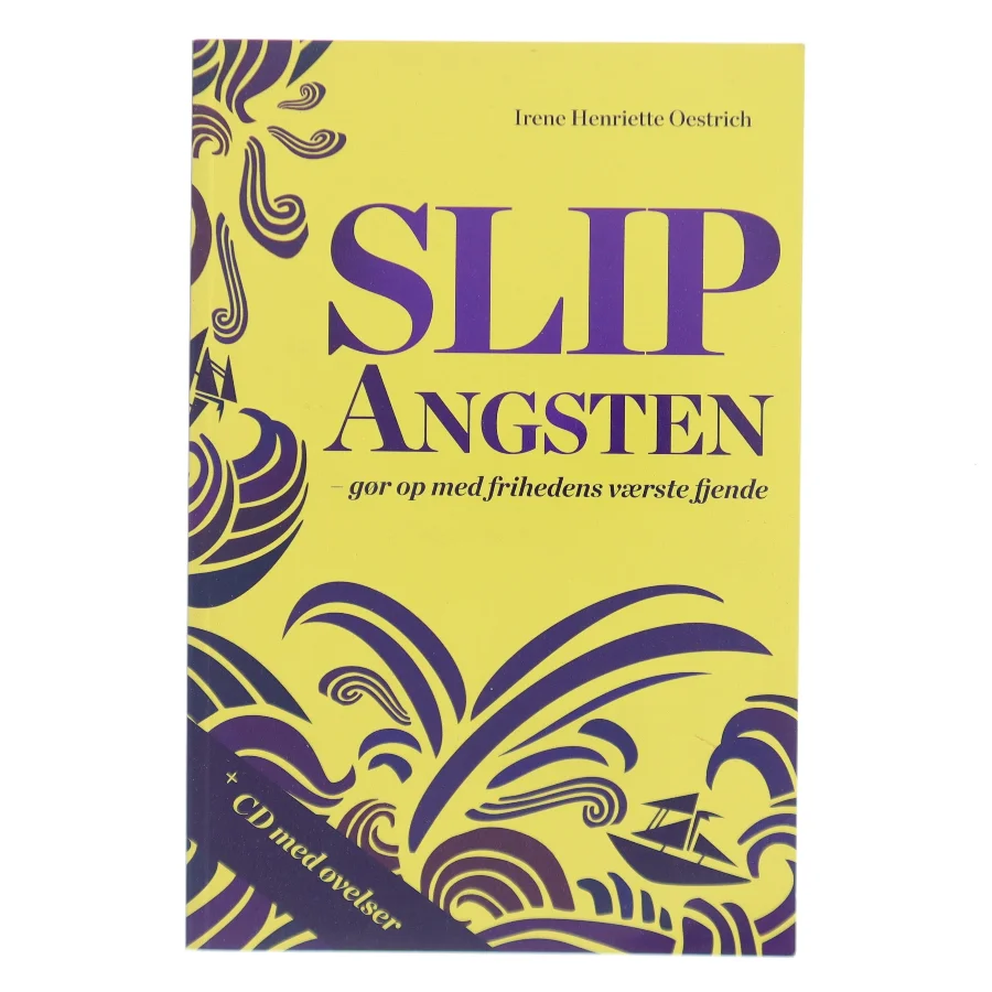 Slip angsten af Irene Henriette Oestrich (Bog)