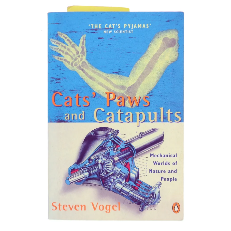 Cat's paws and catapults : mechanical worlds of nature and people af Steven Vogel (1940-) (Bog)