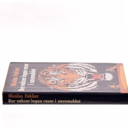Der vokser ingen roser i savsmuldet af Nicolas Fokker (Bog)
