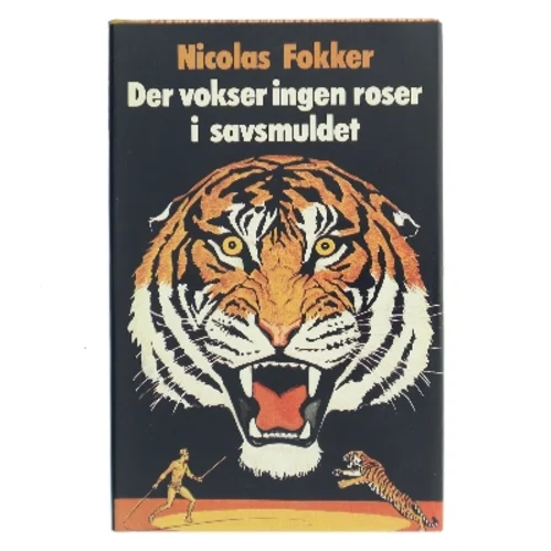 Der vokser ingen roser i savsmuldet af Nicolas Fokker (Bog)
