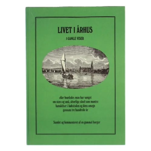 Livet i Århus i gamle viser af En gammel borger (Bog)