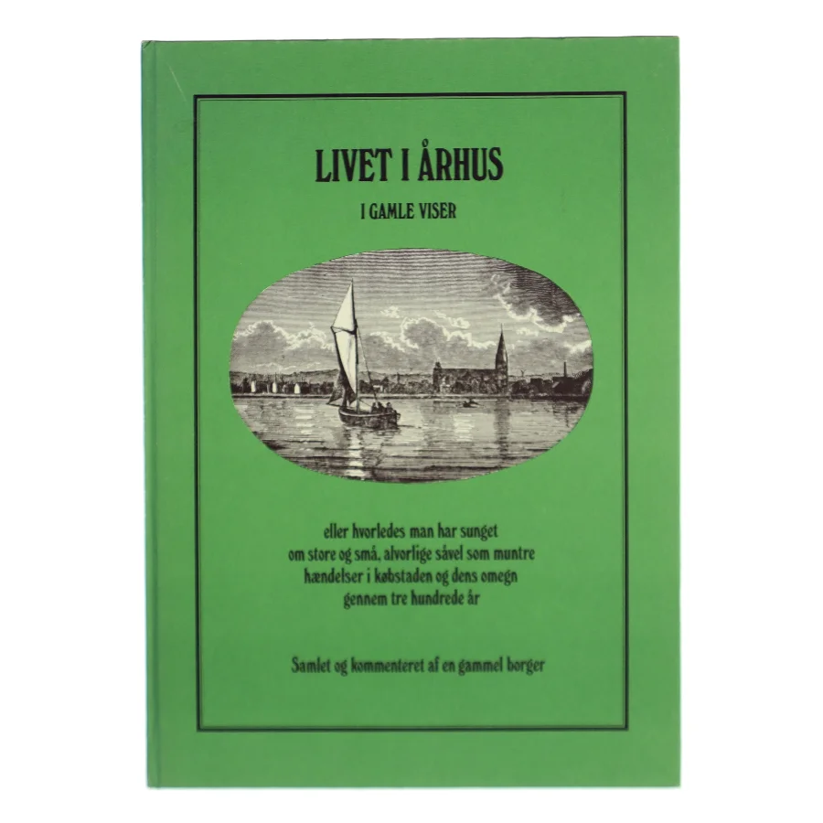 Livet i Århus i gamle viser af En gammel borger (Bog)