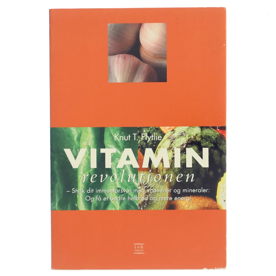 Vitamin : styrk dit immunforsvar med vitaminer og mineraler - og få etbedre helbred og mere energi af Knut T. Flytlie (Bog)
