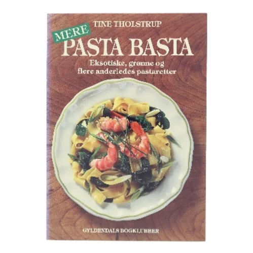Mere Pasta Basta af Tine Tholstrup (Bog)