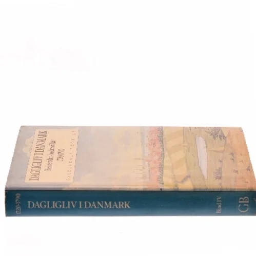 Dagligliv i Danmark. Bedre tider – bedre vilkår 1720-1790 (Bind IV) (Bog)
