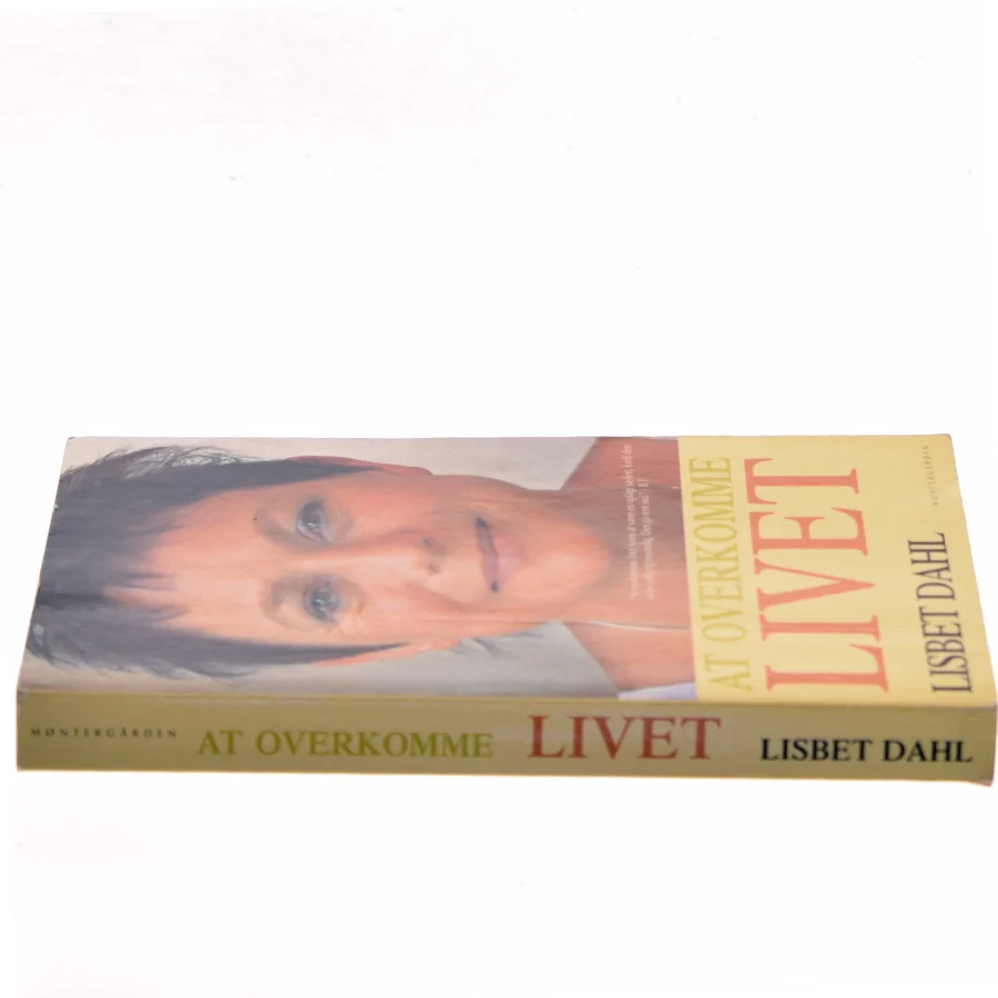 At overkomme livet af Lisbet Dahl (Bog)