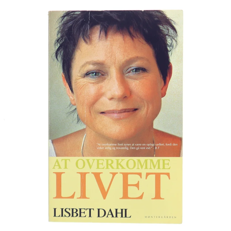 At overkomme livet af Lisbet Dahl (Bog)