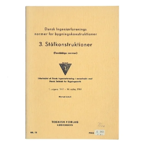 Dansk Ingeniørforenings normer for bygningskonstruktioner. 3. Stålkonstruktioner (Foreløbige normer) af Dansk Ingeniørforening (Bog)