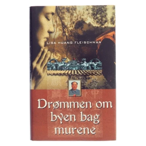 Drømmen om byen bag murene af Lisa Huang Fleischman (Bog)