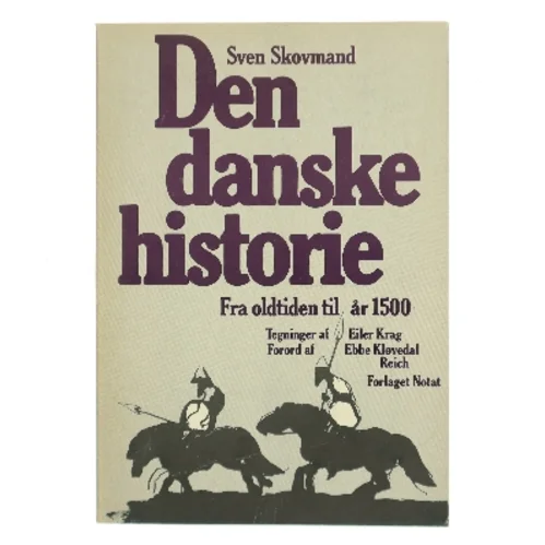 Den danske historie. Fra oldtiden til år 1500 af Sven Skovmand (Bog)