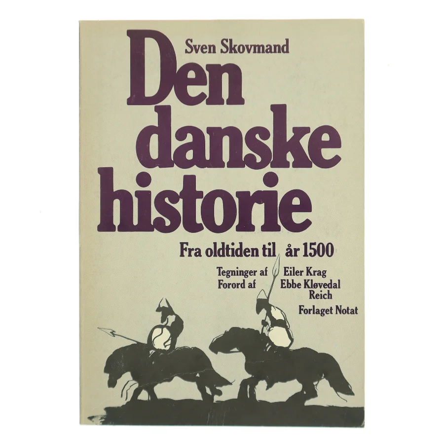 Den danske historie. Fra oldtiden til år 1500 af Sven Skovmand (Bog)