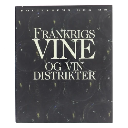 Frankrigs vine og vindistrikter af Pascal Ribéreau-Gayon (Bog)