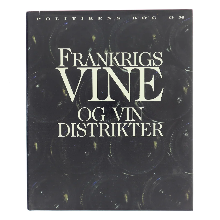 Frankrigs vine og vindistrikter af Pascal Ribéreau-Gayon (Bog)