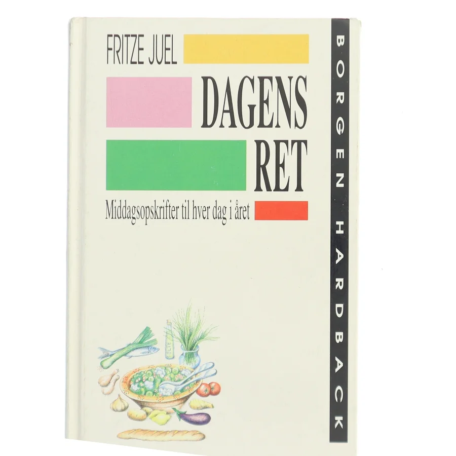 Dagens ret : middagsopskrifter til hver dag i året af Fritze Juel (Bog)