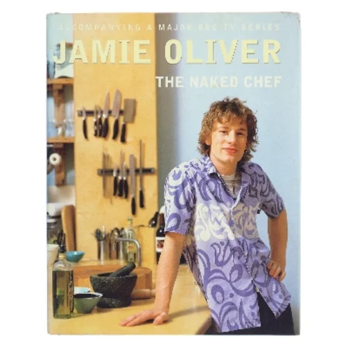 The Naked Chef by Jamie Oliver af Jamie Oliver (Bog)