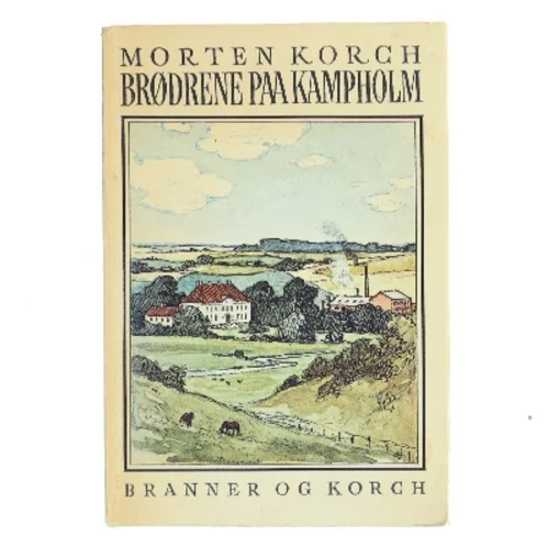Brødrene paa Kampholm af Morten Korch (Bog)