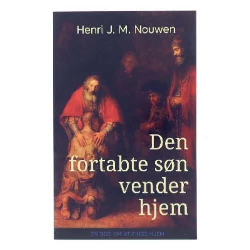 Den fortabte søn vender hjem af Henri J. M. Nouwen (Bog)