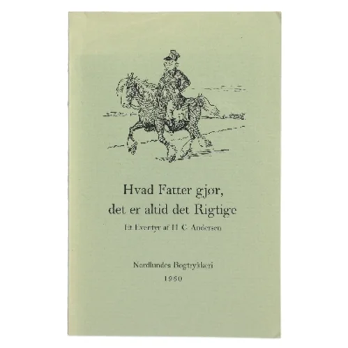 Hvad Fatter gjør, det er altid det Rigtige af H. C. Andersen (Bog)