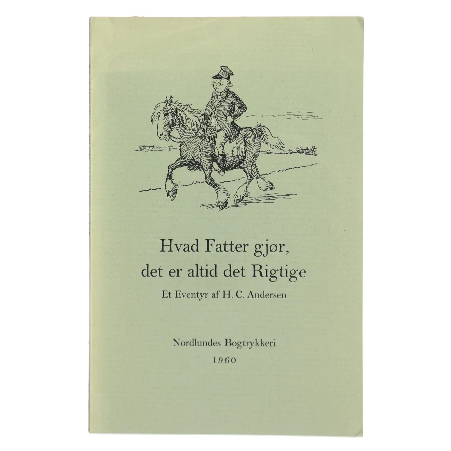 Hvad Fatter gjør, det er altid det Rigtige af H. C. Andersen (Bog)