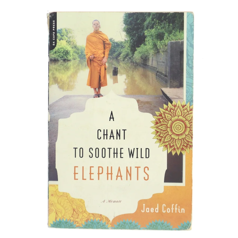 A Chant to Soothe Wild Elephants af Jaed Coffin (Bog)