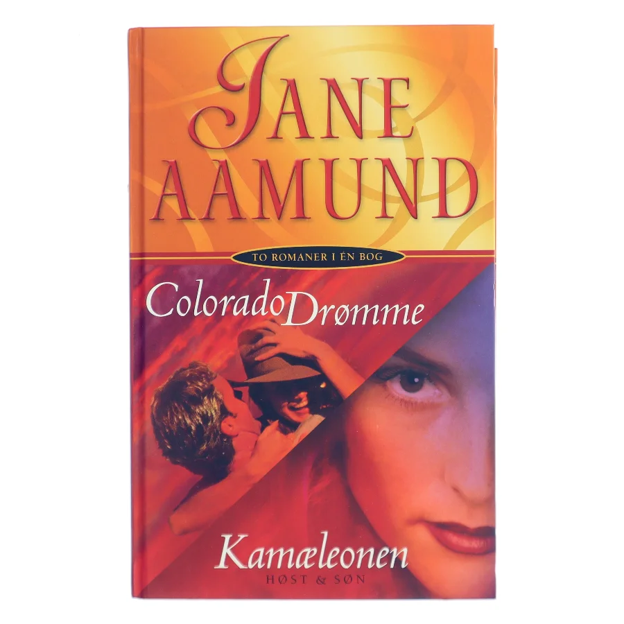 Colorado Drømme ; Kamæleonen – to romaner i én bog af Jane Aamund (Bog)