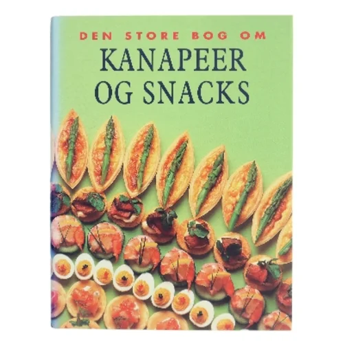 Den store bog om kanapeer og snacks af Kasper Monty (Bog)