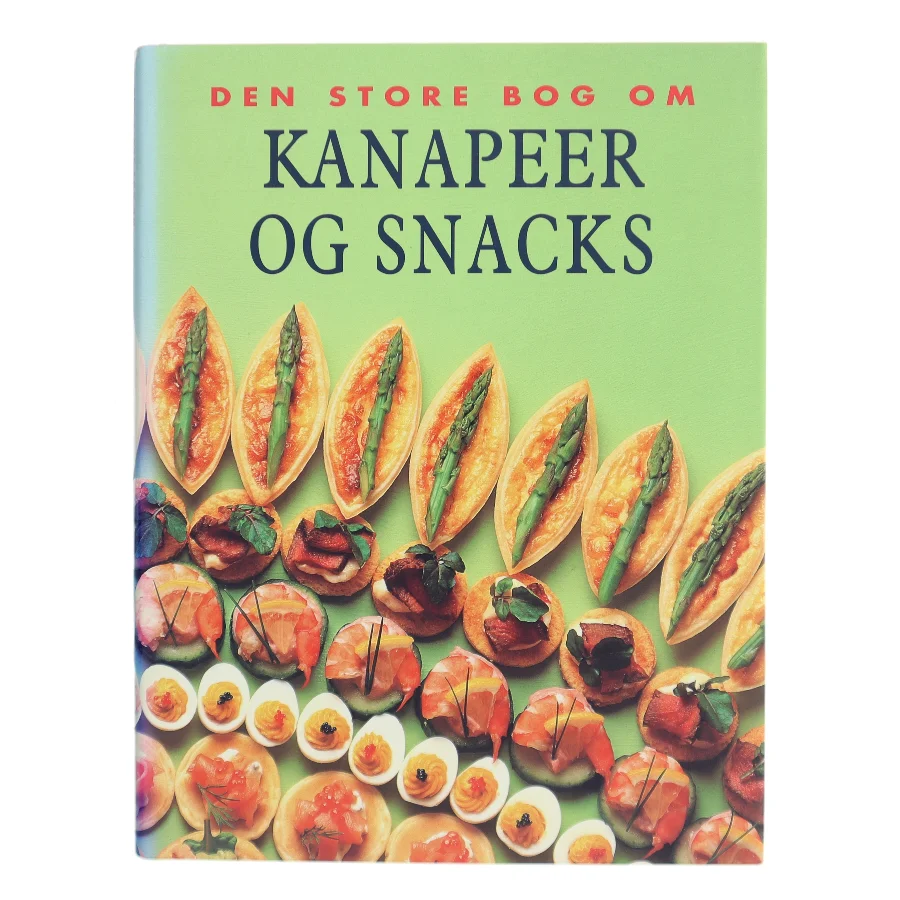 Den store bog om kanapeer og snacks af Kasper Monty (Bog)