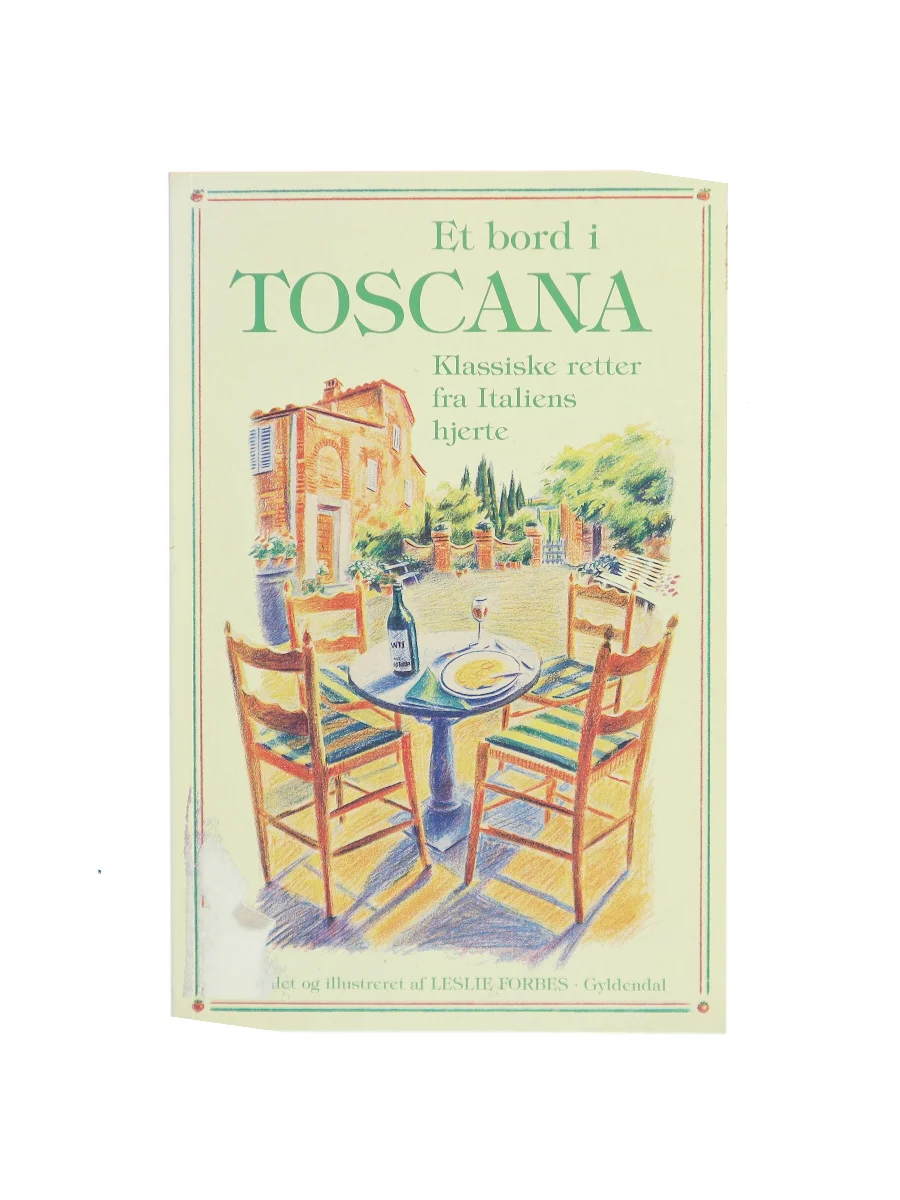 Forsiden af Et bord i Toscana : klassiske retter fra hjertet af Italien af Leslie Forbes