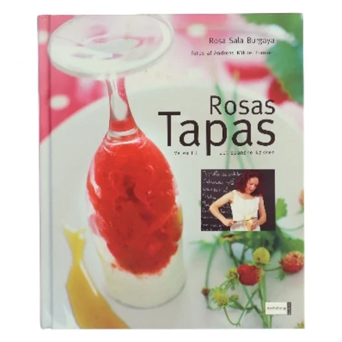 Rosas tapas : vejen til det spanske køkken af Rosa Sala Burgaya (Bog)