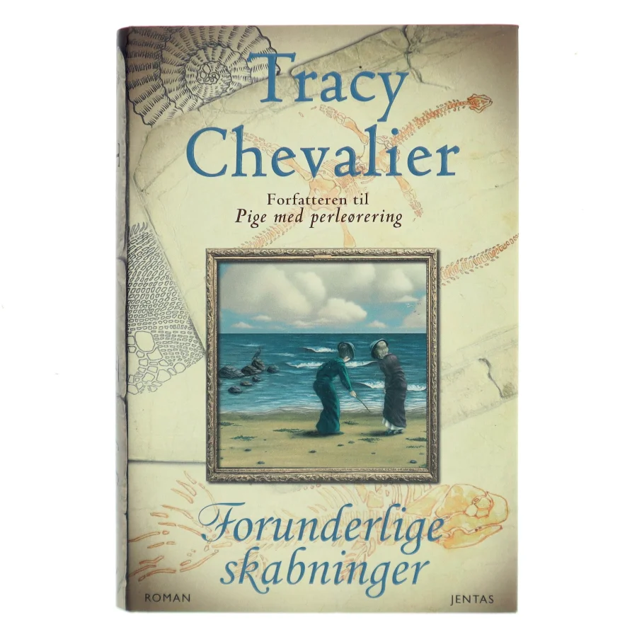 Forunderlige skabninger af Tracy Chevalier (Bog)