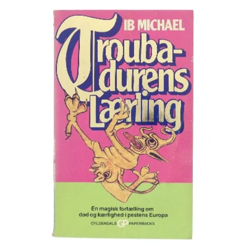 Troubadurens lærling af Ib Michael (Bog)